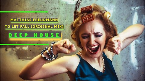 MATTHIAS FREUDMANN – TO LET FALL (ORIGINAL MIX) DEEP HOUSE