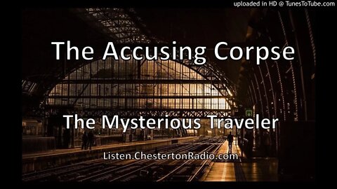 The Accusing Corpse - Mysterious Traveler