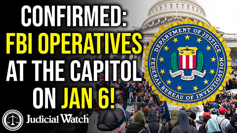 CONFIRMED: FBI Operatives at the Capitol on Jan 6!