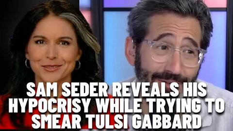 Sam Seder's Hypocrisy OOZES While Smearing Tulsi Gabbard For Hosting Tucker Carlson