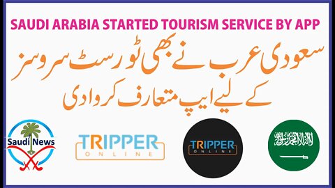 Saudi Arabia Started Tourism Service in KSA by Tripper online App, Website