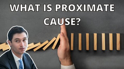 Real Lawyer Explains: What Is Proximate Cause