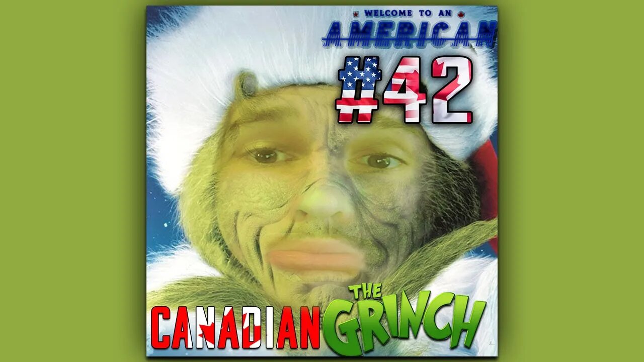 #42 - Canadian Grinch