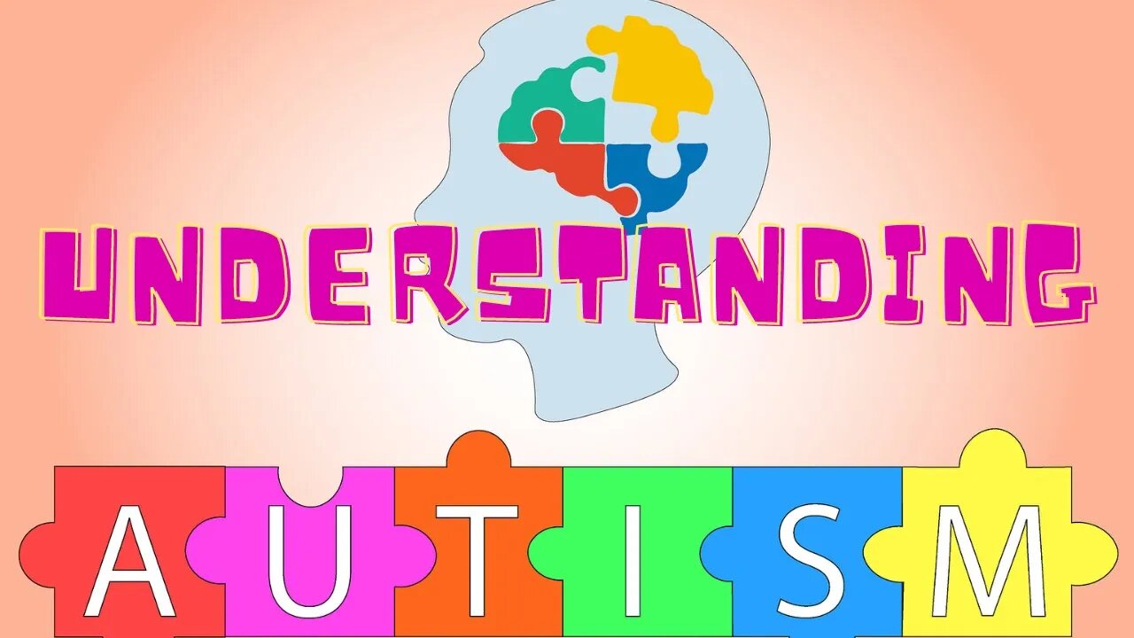 Understanding Autism In 4 Minutes - The Basics You Need To Know