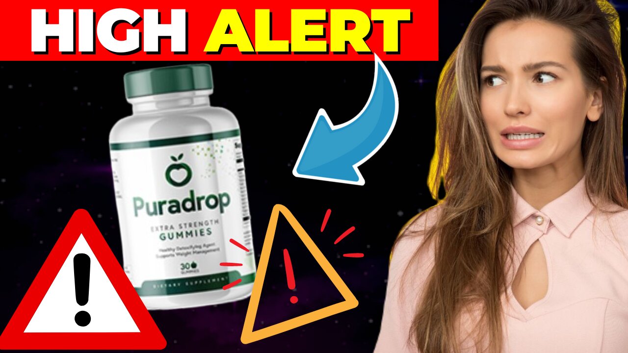 Puradrop ((⛔️⚠️HIGH ALERT!!⛔️⚠️)) Puradrop Gummies - Puradrop Review - Puradrop Gummies Review