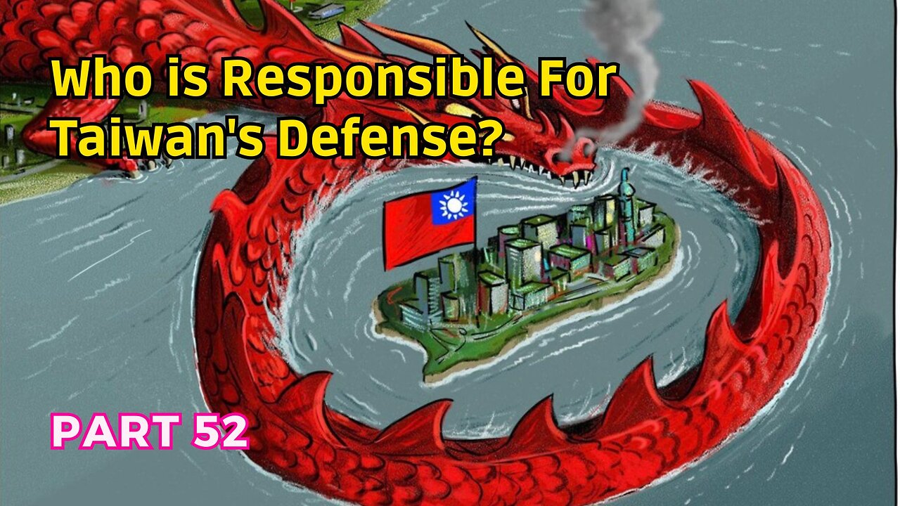 (52) Who is Responsible for Taiwan's Defense? | A Doctrine of Legal Annexation?