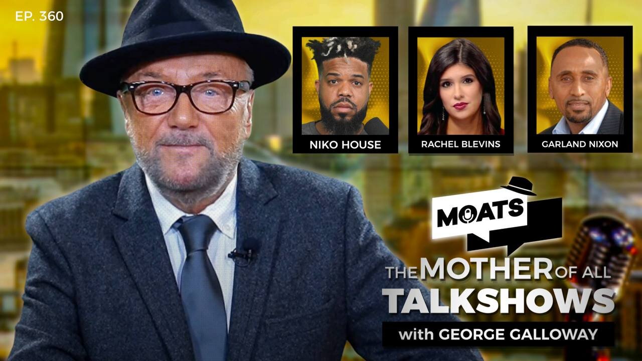 THE TRUMP INQUEST - MOATS with George Galloway Ep 360