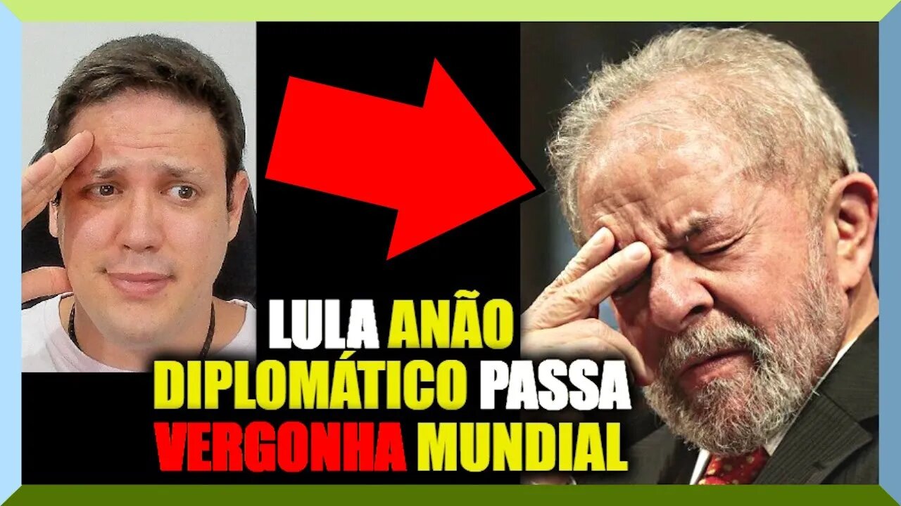 Lula ANÃO DIPLOMÁTICO passa VERGONHA MUNDIAL