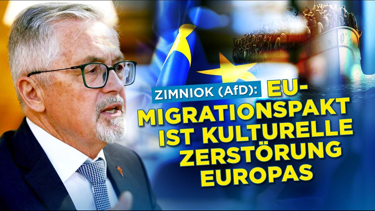 Remigrationsbefürworter Zimniok (AfD): „EU-Migrationspakt kulturelle Zerstörung Europas“
