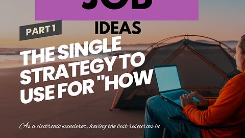 The Single Strategy To Use For "How to Make a Living as a Digital Nomad: Tips and Tricks for Su...