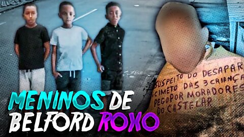 O que aconteceu com os MENINOS DE BELFORD ROXO?