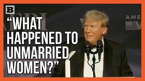 "What Happened to Unmarried Women?" Trump Asks Why Unmarried Women Didn't Vote for Him in a Majority