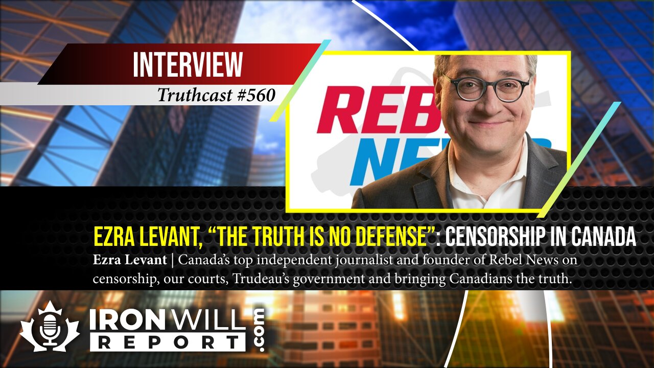 The Truth is No Defense: Censorship in Canada | Ezra Levant