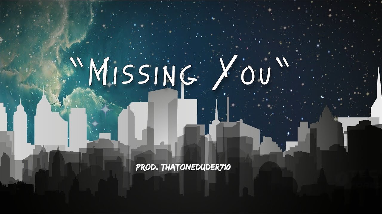 "Missing You" (Emotional Chillout Type Beat) [Prod. ThatOneDuder710]