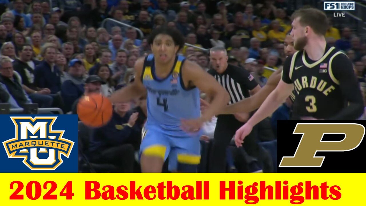 #6 Purdue vs #15 Marquette Basketball Game Highlights 11 19 2024