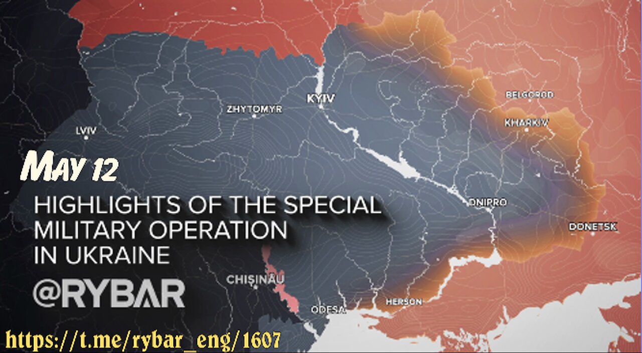 Highlights of Russian Military Operation in Ukraine on May 12.