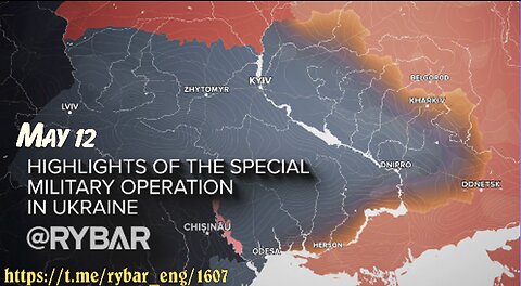 Highlights of Russian Military Operation in Ukraine on May 12.