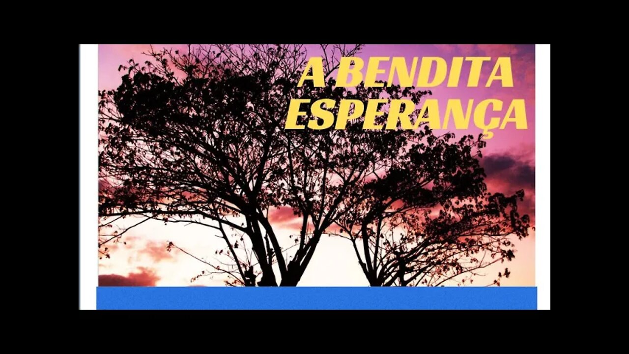 A BENDITA ESPERANÇA.