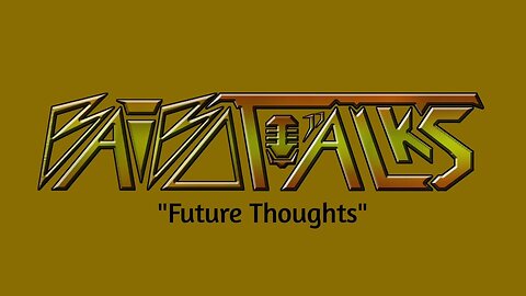 What Will Happen in the Future!! My Future Thoughts - Podcast 01 - BaiboTalks