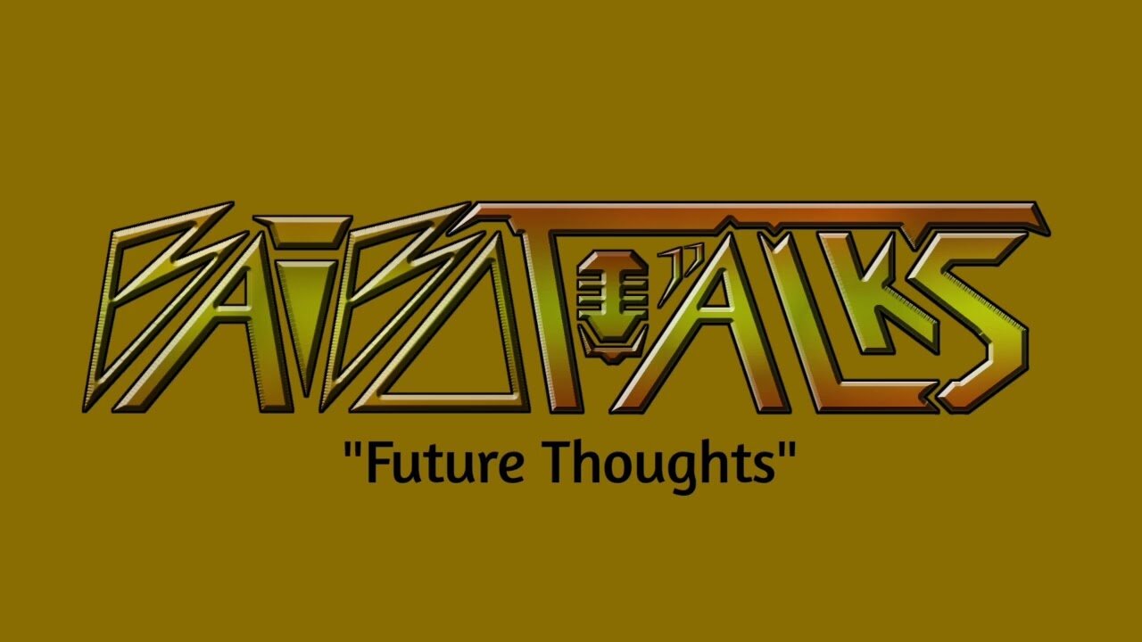What Will Happen in the Future!! My Future Thoughts - Podcast 01 - BaiboTalks
