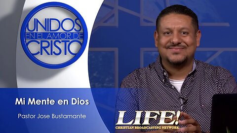 Mi Mente en Dios- Pastor Jose Bustamante (Unidos 09-25-23)