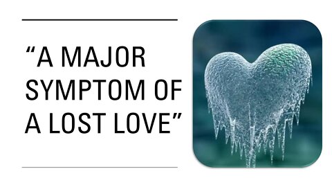 A Major Symptom Of A Lost Love