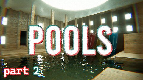 POOLS (pt 2)