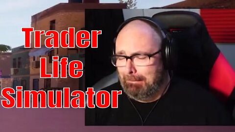 Trader life Simulator | Help me....