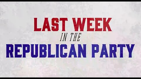 Last Week In The Republican Party