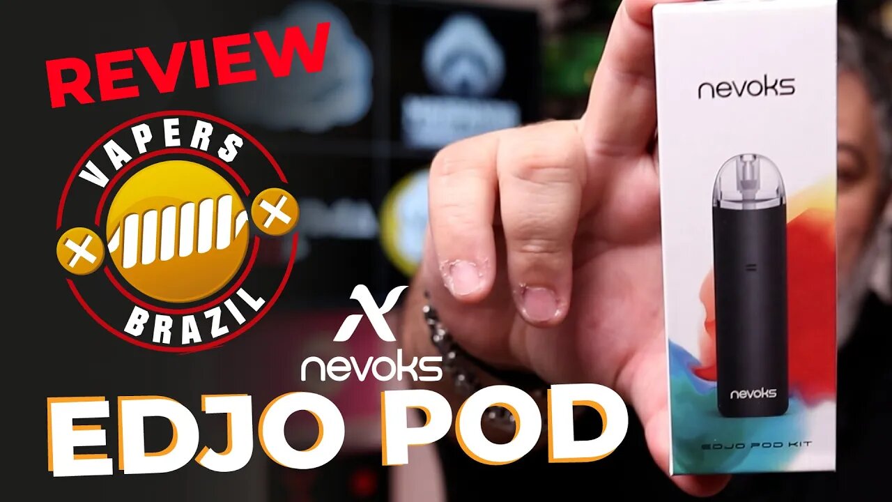 Nevoks Edjo Pod - Marca nova pra vcs conhecerem - Review PTBR