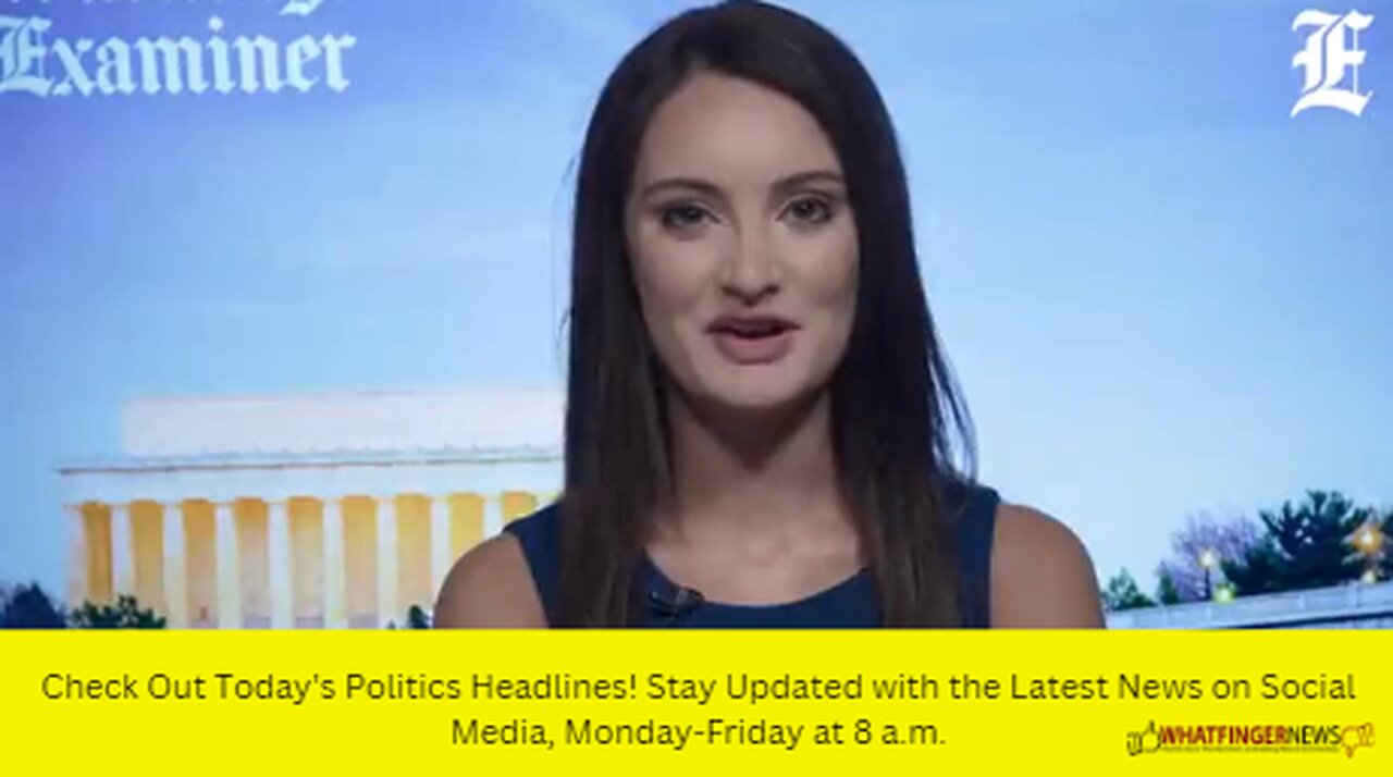 Check Out Today's Politics Headlines! Stay Updated with the Latest News on Social Media