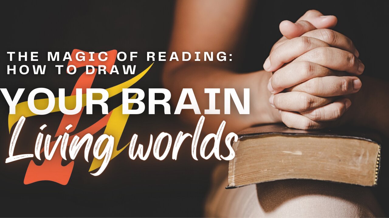 The Magic of Reading How Your Brain Paints Vivid Worlds