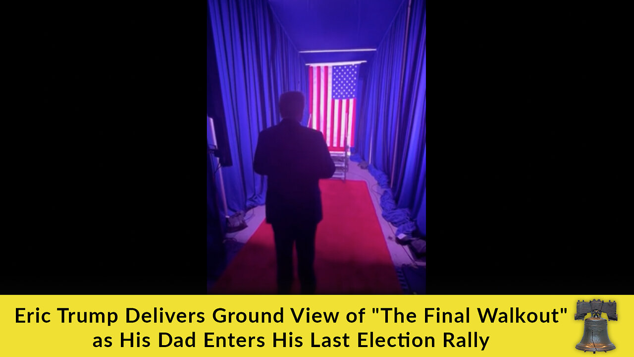 Eric Trump Delivers Ground View of "The Final Walkout" as His Dad Enters His Last Election Rally