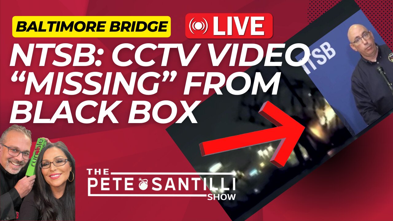 NTSB @ Baltimore Bridge: CCTV Videos Missing From Black Box [The Pete Santilli Show #3999 9AM]