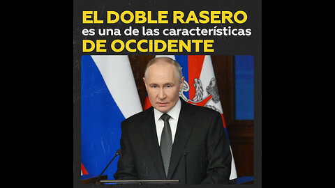 Putin: “Occidente solo tiene una regla firme: sin reglas”