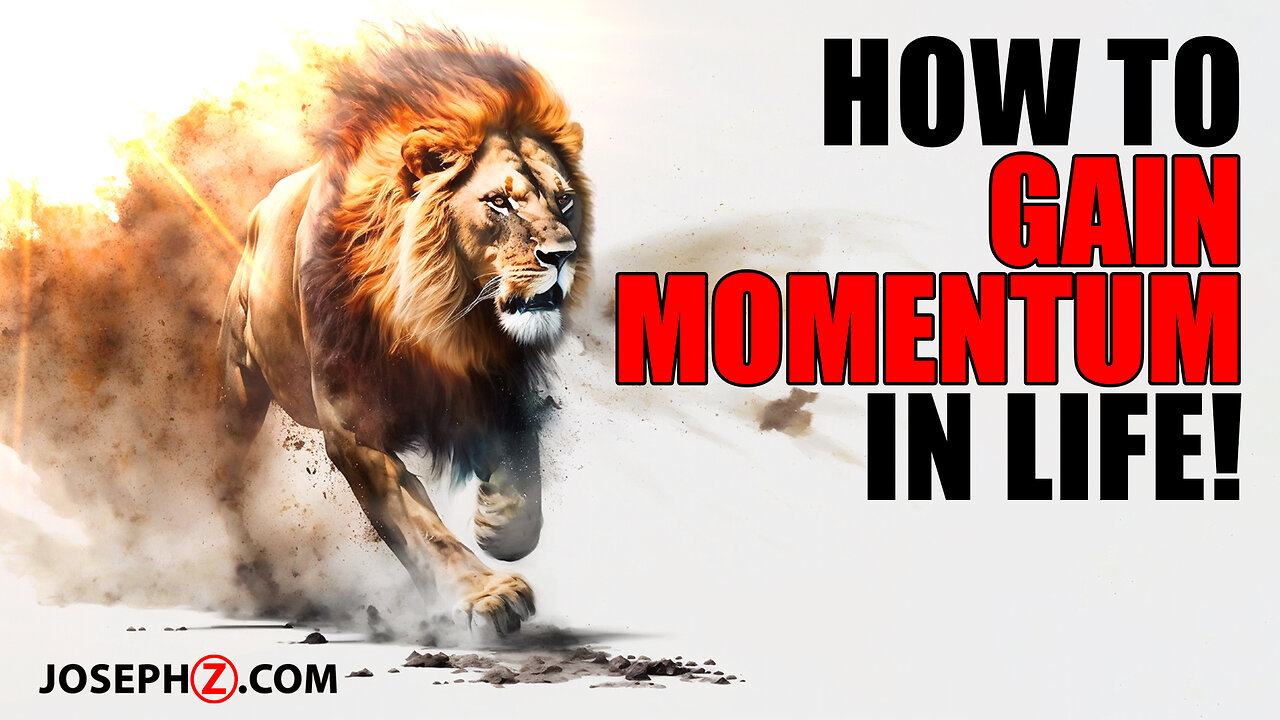 How to Gain Momentum in Life!