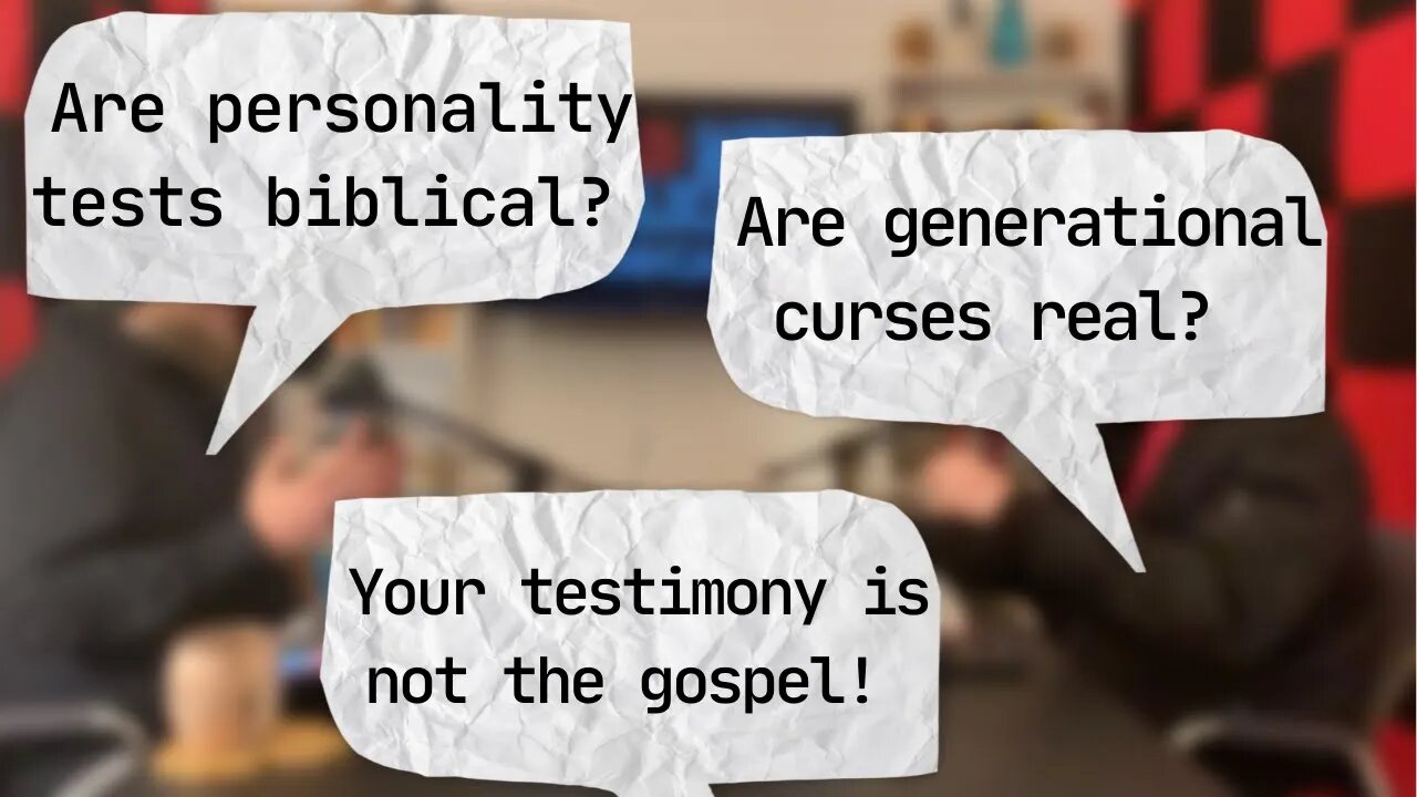 Is taking personality tests biblical? Generational curses real? Your testimony is not the Gospel!