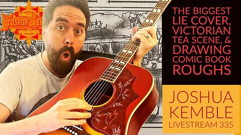 The Biggest Lie Cover, Victorian Tea Scene, & Drawing Comic Book Roughs-Joshua Kemble Livestream 335