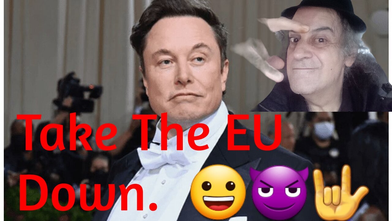 Elon Musk And EU Battle Each Other. 😀😈🤟🪖