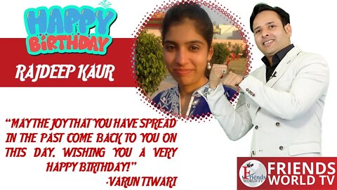 Happy Birthday Rajdeep Kaur Ji!