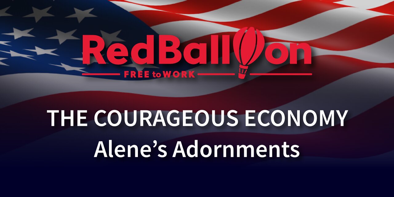 The Courageous Economy: Alene's Adornments