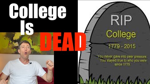 Why College is Dead + You're DUMB to Send your Kids