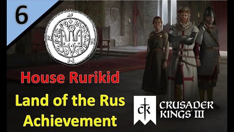 Empire of Russia is Born! l Land of the Rus Achievement l CK3 l Part 6