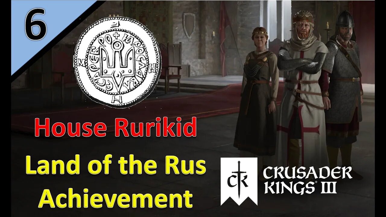 Empire of Russia is Born! l Land of the Rus Achievement l CK3 l Part 6