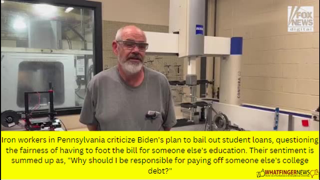 Iron workers in Pennsylvania criticize Biden's plan to bail out student loans, questioning the