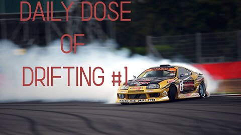 Daily Dose Of Drifting #1