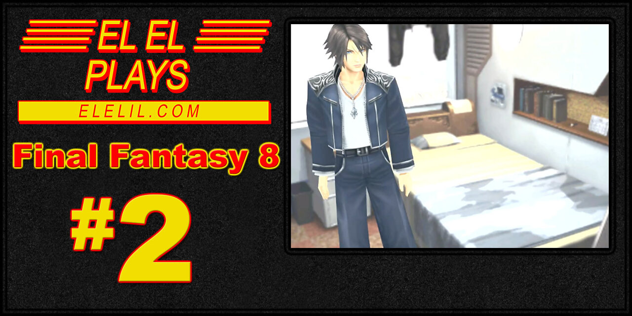 El El Plays Final Fantasy 8 Episode 2: Hot For Teacher