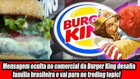 Mensagem oculta no comercial da Burger King desafia família brasileira e vai para no treding topic!