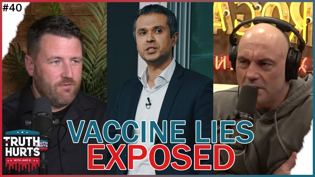 Truth Hurts #40 - LIES of COVID Vaccine EXPOSED