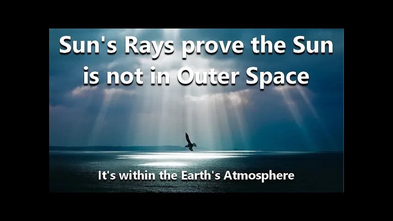 Sun's Rays Prove the Sun is not in Outer Space